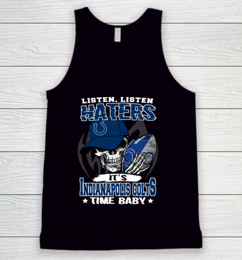Listen Haters It is COLTS Time Baby NFL Tank Top