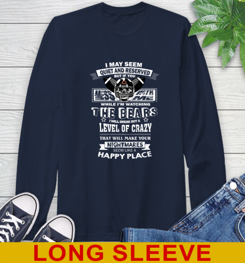 Chicago Bears NFL Football If You Mess With Me While I'm Watching My Team Long Sleeve T-Shirt 3