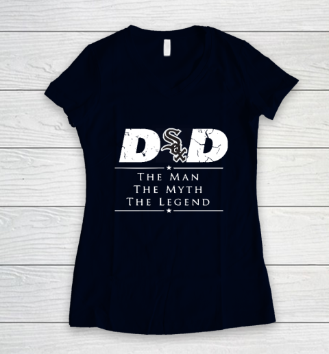 Chicago White Sox MLB Baseball Dad The Man The Myth The Legend Women's V-Neck T-Shirt 2
