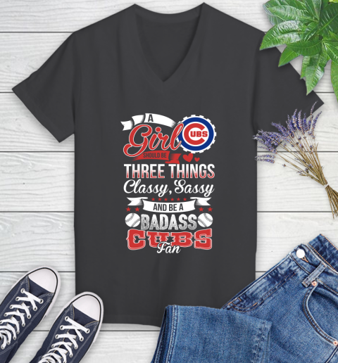 Chicago Cubs MLB Baseball A Girl Should Be Three Things Classy Sassy And A Be Badass Fan Women's V-Neck T-Shirt 8