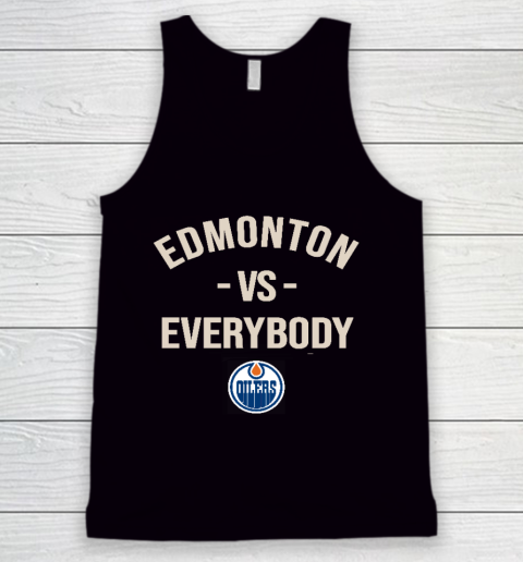 Edmonton Oilers Vs Everybody Tank Top