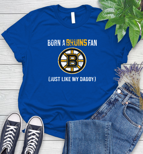 NHL Boston Bruins Hockey Loyal Fan Just Like My Daddy Shirt Women's T-Shirt 10