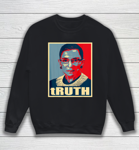 Truth  Notorious RBG Ruth Bader Ginsburg  RBG Sweatshirt