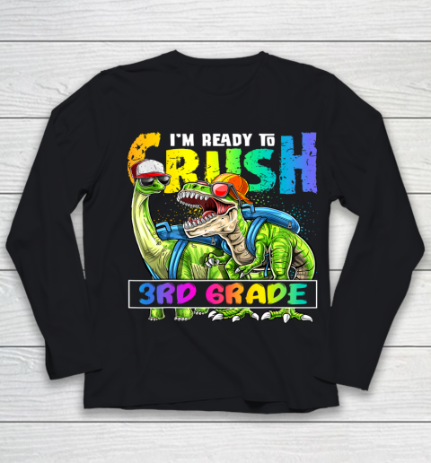 Next Level t shirts I m Ready To Crush 3Rd Grade T Rex Dino Holding Pencil Back To School Youth Long Sleeve