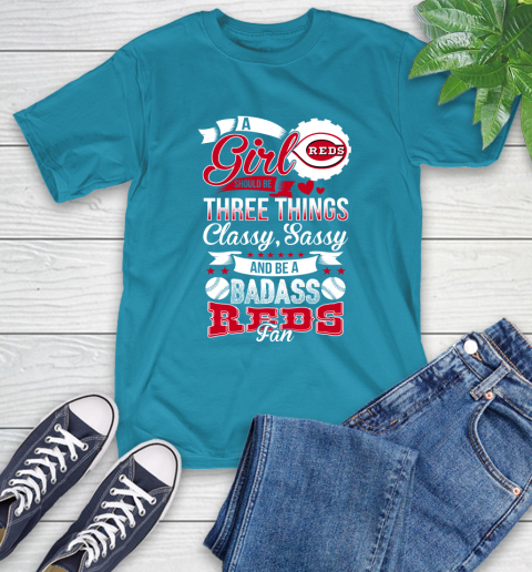 Cincinnati Reds MLB Baseball A Girl Should Be Three Things Classy Sassy And A Be Badass Fan T-Shirt 9