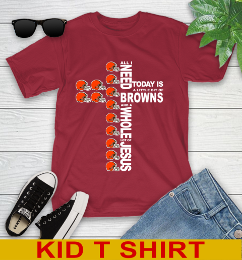 NFL All I Need Today Is A Little Bit Of Cleveland Browns Cross Shirt Youth T-Shirt 13 NFL All I Need Today Is A Little Bit Of Cleveland Browns Cross Shirt Youth T-Shirt - Image 13