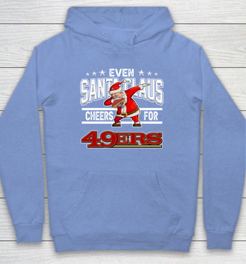 San Francisco 49ers Even Santa Claus Cheers For Christmas NFL Hoodie 8