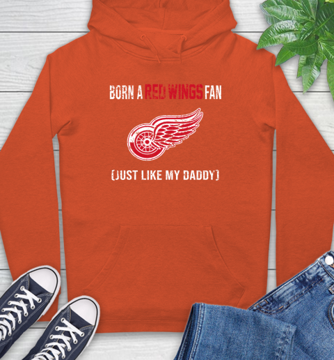 NHL Detroit Red Wings Hockey Loyal Fan Just Like My Daddy Shirt Hoodie 4