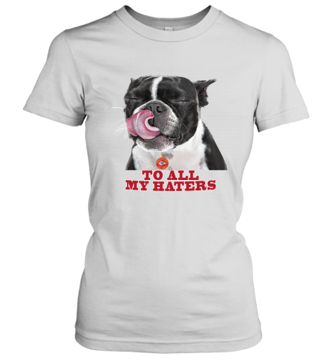 Kansas City Chiefs To All My Haters Dog Licking qw9z kansas city chiefs to all my haters dog licking ladies t shirt 20 front white
