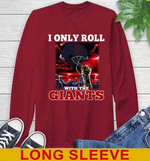 New York Giants NFL Football I Only Roll With My Team Sports Long Sleeve T-Shirt 9