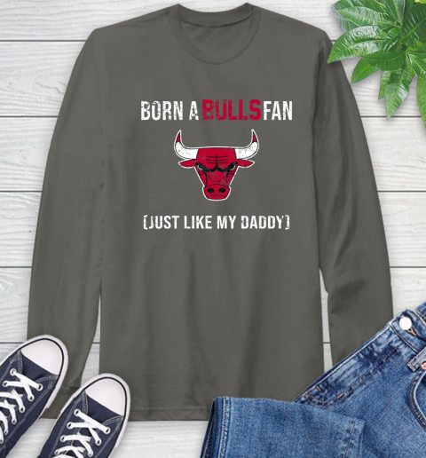 NBA Chicago Bulls Loyal Fan Just Like My Daddy Basketball Shirt Long Sleeve T-Shirt 10