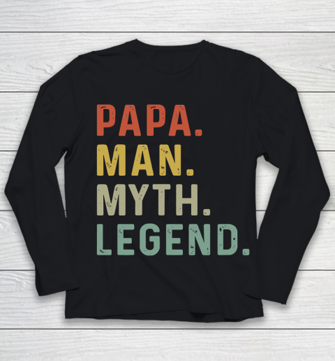 Father's Day Funny Gift Ideas Apparel  Mens Papa Man Myth Legend Daddy Father Gift T Shirt Youth Long Sleeve