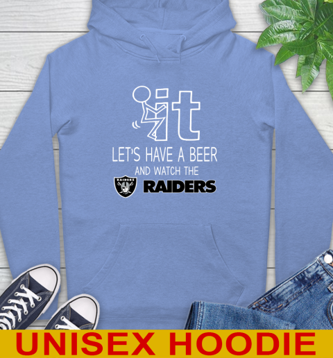 Oakland Raiders Football NFL Let's Have A Beer And Watch Your Team Sports Hoodie 11