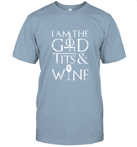 I Am The God Of Tits And Wine Unisex Jersey Tee