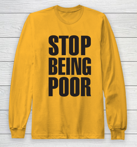 Stop Being Poor Shirt  Paris Hilton Fitted Long Sleeve T-Shirt 2