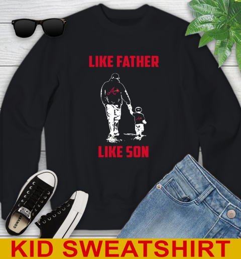 Atlanta Braves MLB Baseball Like Father Like Son Sports Youth Sweatshirt