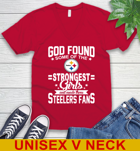 Pittsburgh Steelers NFL Football God Found Some Of The Strongest Girls Adoring Fans V-Neck T-Shirt 6