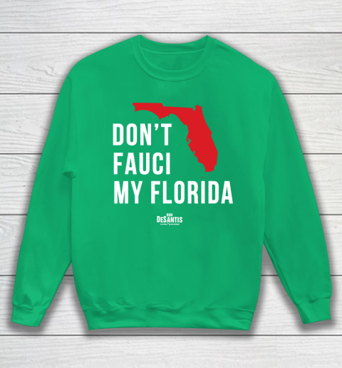 Don't Fauci My Florida  Fauci tshirt Sweatshirt 5