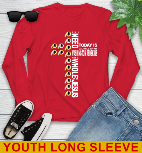 NFL All I Need Today Is A Little Bit Of Washington Redskins Cross Shirt Youth Long Sleeve 11