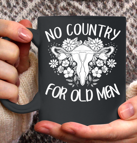 No Country For Old Men Uterus Feminist Women Rights Ceramic Mug 11oz