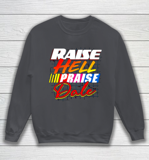 Raise Hell Praise Dale Vintage Sweatshirt 4