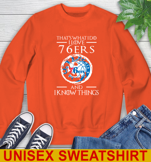Philadelphia 76ers NBA Basketball That's What I Do I Love My Team And I Know Things Game Of Thrones 27
