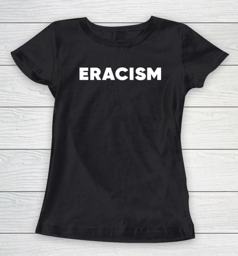 Eracism shirt Women's T-Shirt