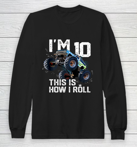 Kids I'm 10 This is How I Roll Monster Truck 10th Birthday Boy Gift 10 Year Old Long Sleeve T-Shirt