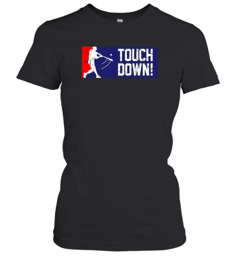 Touchdown Baseball Funny Family Gift Base Ball Women's T-Shirt