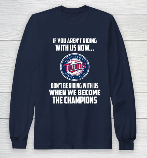 MLB Minnesota Twins Baseball We Become The Champions Long Sleeve T-Shirt 2