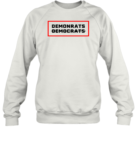 Demonrats Anti Democrats Sweatshirt