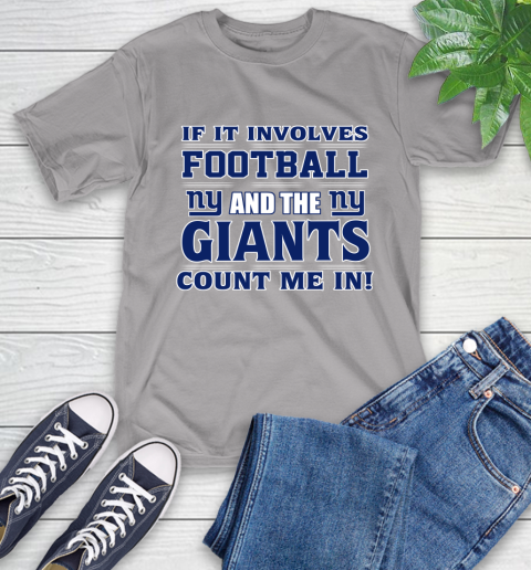 NFL If It Involves Football And The New York Giants Count Me In Sports T-Shirt 6