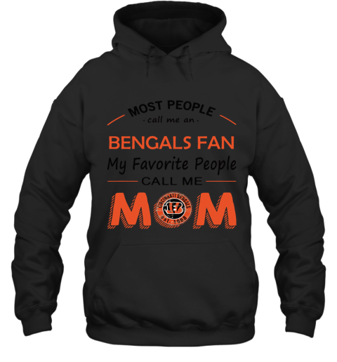 Most People Call Me Cincinnati Bengals Fan Football Mom Hoodie