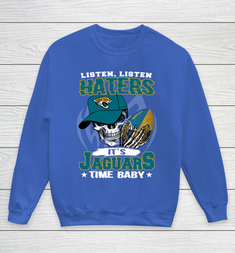 Listen Haters It is JAGUARS Time Baby NFL Youth Sweatshirt 6