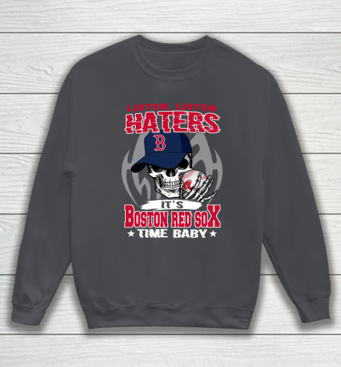 Listen Haters It is RED SOX Time Baby MLB Sweatshirt 4