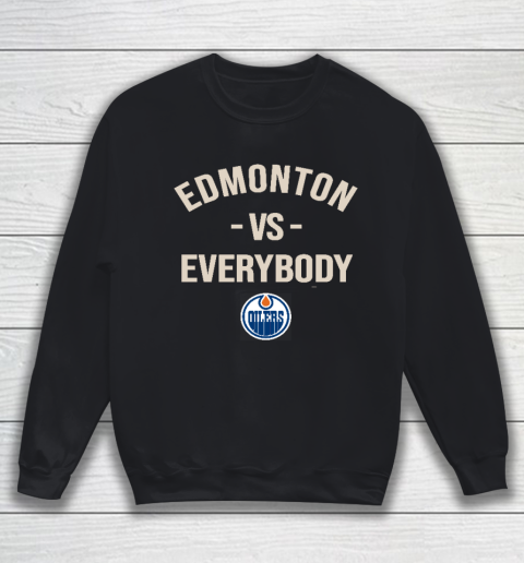 Edmonton Oilers Vs Everybody Sweatshirt