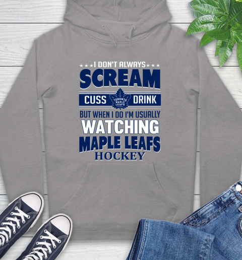 Toronto Maple Leafs NHL Hockey I Scream Cuss Drink When I'm Watching My Team Hoodie 6