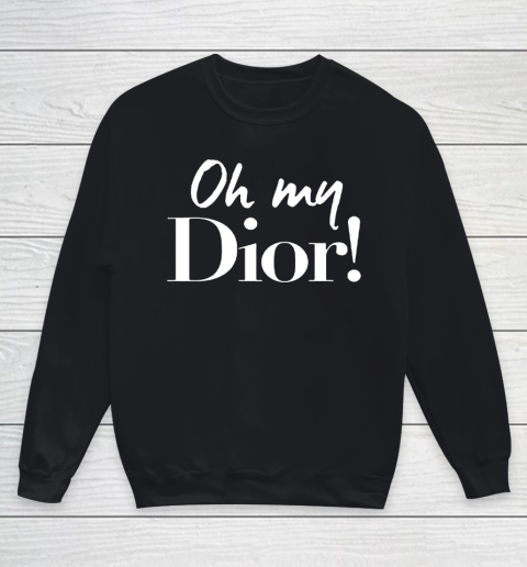 Oh My Dior Shirt Youth Sweatshirt