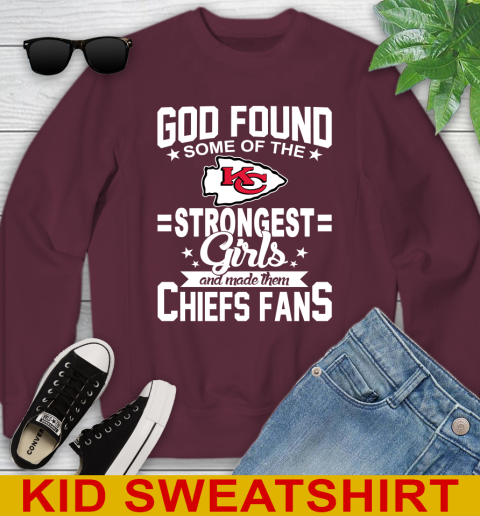 Kansas City Chiefs NFL Football God Found Some Of The Strongest Girls Adoring Fans Youth Sweatshirt 4