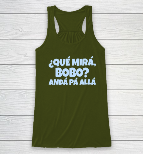 Qué Miras Bobo  Qué Mira Bobo Racerback Tank 2