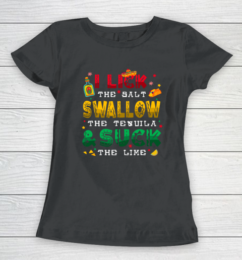 I Lick the Salt Swallow The Tequila Funny Cinco De Mayo 2024 Women's T-Shirt
