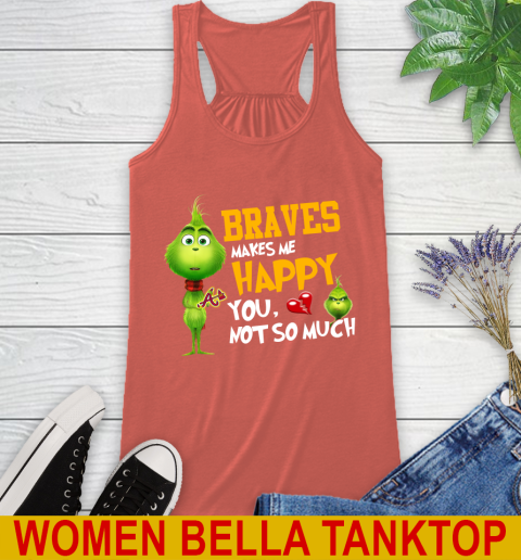 MLB Atlanta Braves Makes Me Happy You Not So Much Grinch Baseball Sports Racerback Tank 3
