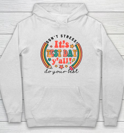 It's Test Day Y'all Funny Testing Day For Teacher Student Hoodie