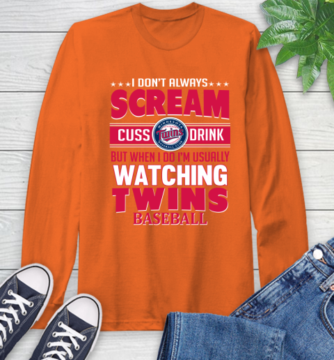 Minnesota Twins MLB I Scream Cuss Drink When I'm Watching My Team Long Sleeve T-Shirt 4