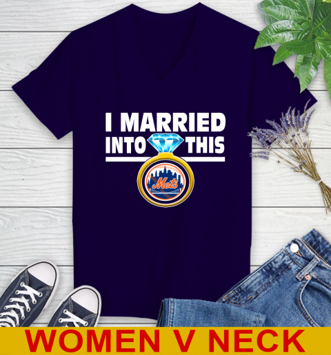 New York Mets MLB Baseball I Married Into This My Team Sports Women's V-Neck T-Shirt 3