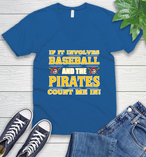 MLB If It Involves Baseball And The Pittsburgh Pirates Count Me In Sports V-Neck T-Shirt 6