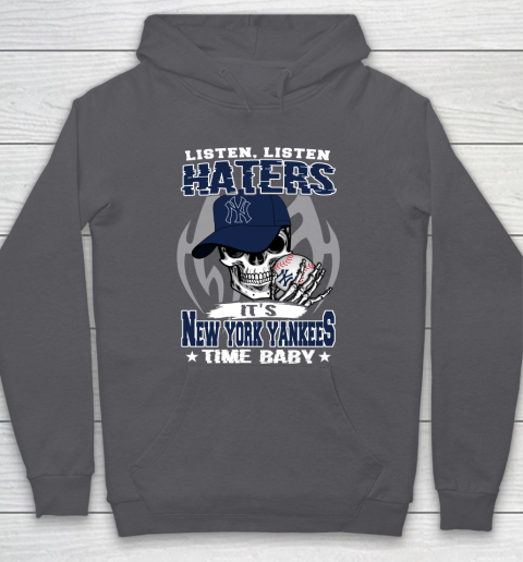 Listen Haters It is YANKEES Time Baby MLB Hoodie 4