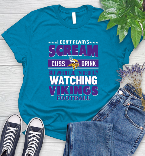 Minnesota Vikings NFL Football I Scream Cuss Drink When I'm Watching My Team Women's T-Shirt 10