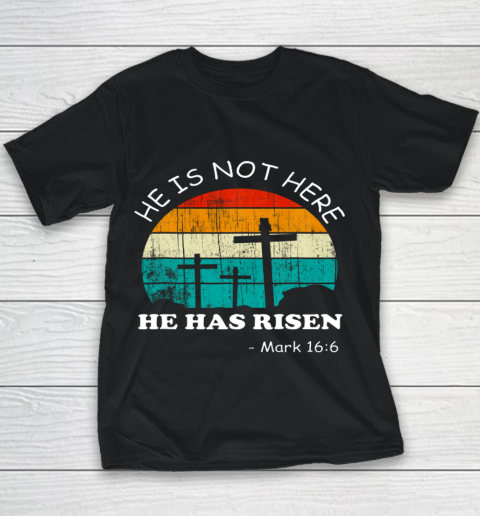 He has Risen Shirt He is not Here Jesus Christ Cross Vintage Youth T-Shirt