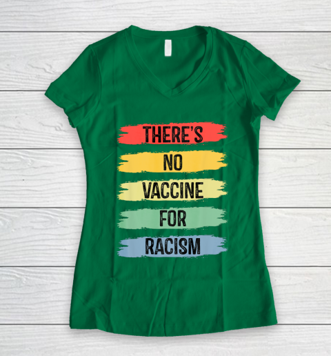 There's No Vaccine For Racism Women's V-Neck T-Shirt 5